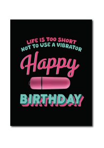 NaughtyVibes Vibe Life is Too Short Greeting Card