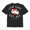 Assholes Live Forever Live Fast Eat Ass T-Shirt - XLarge - Black (Bulk)
