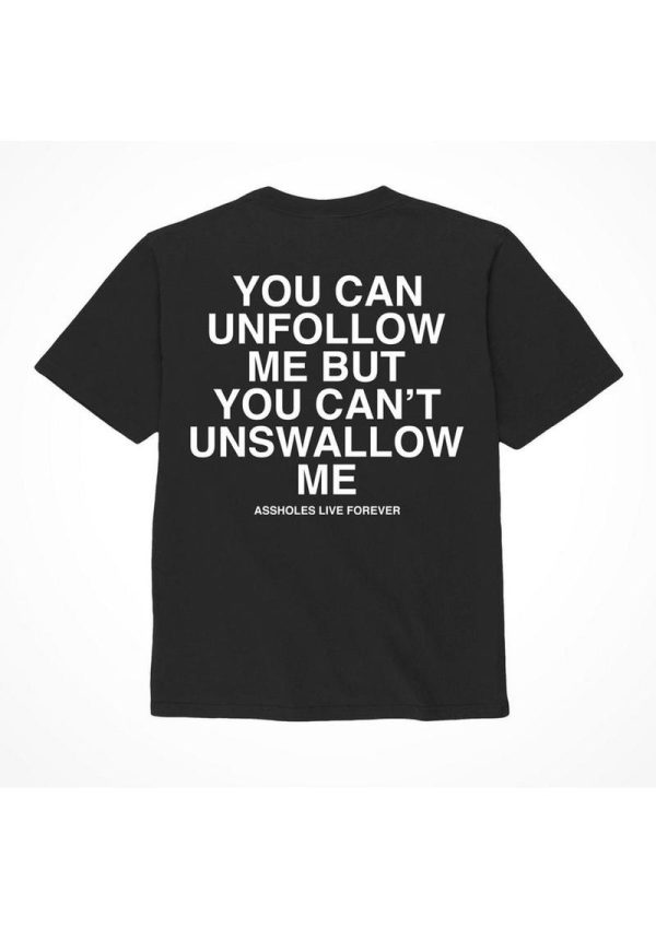 Assholes Live Forever Unfollow Me T-Shirt - XLarge - Black (Bulk)